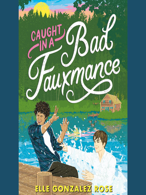 Title details for Caught in a Bad Fauxmance by Elle Gonzalez Rose - Wait list